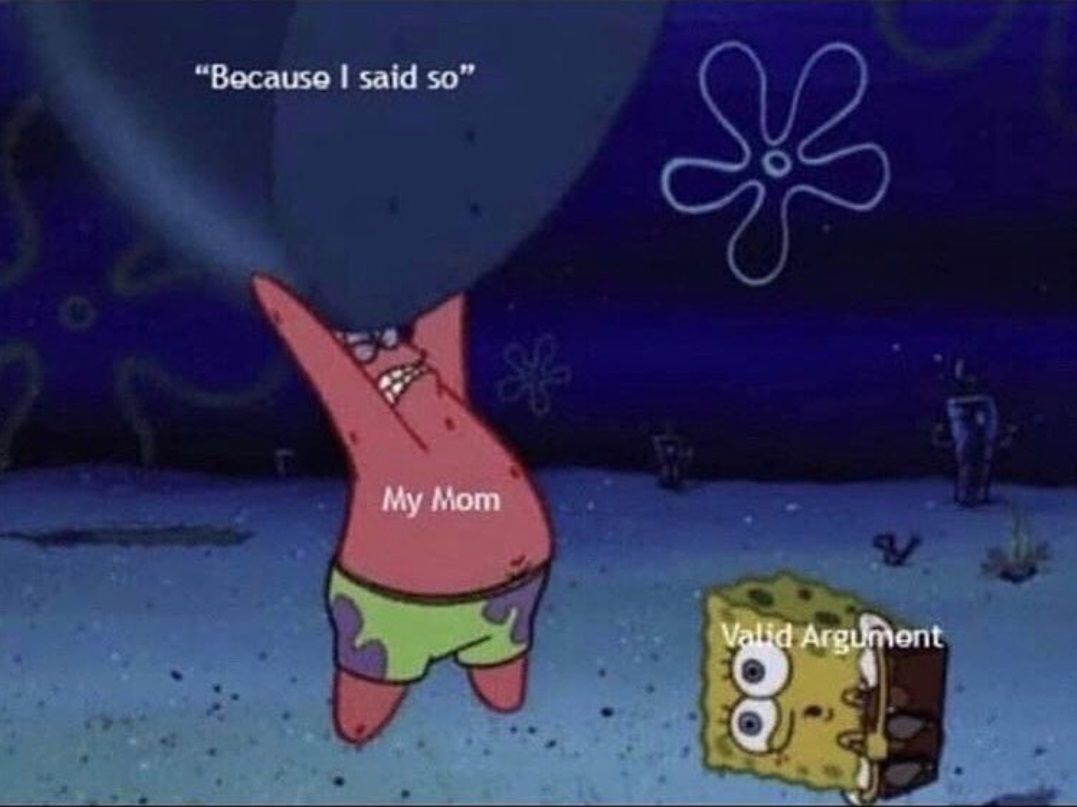 same goes with siblings and "because i'm the older one"