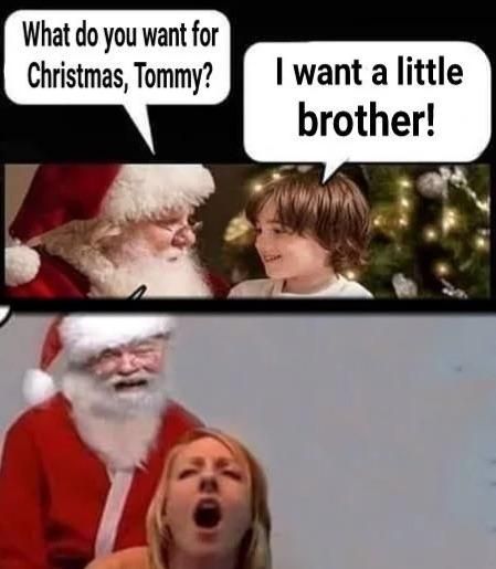 Christmas is coming, Don't ask for a brother