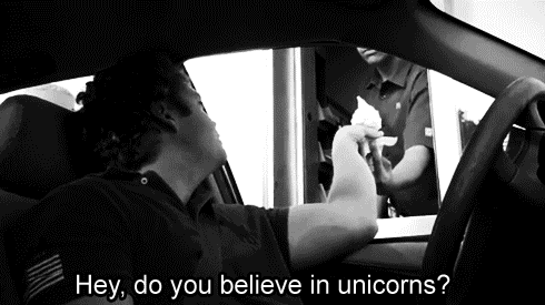 I believe in unicorns