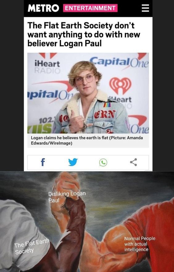 I guess Flat Earthers a smarter than the Logang