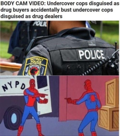 A that old trick where you pretend to be an undercover cop