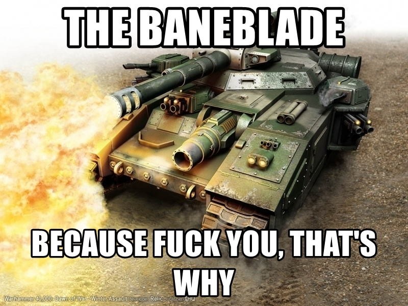 Or just call in a Baneblade to be sure