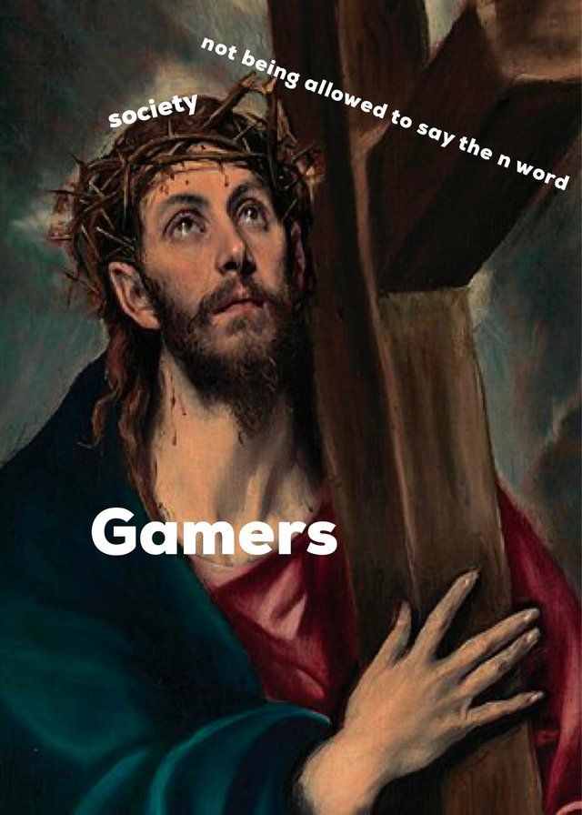 A heavy burden we gamers bear