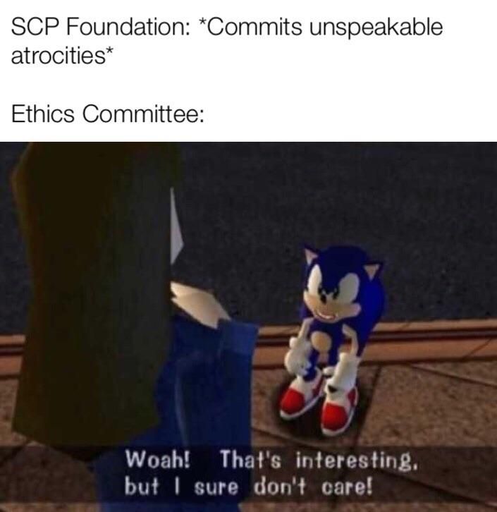 Who needs the ethics comittee anyway, just a waste of time and money