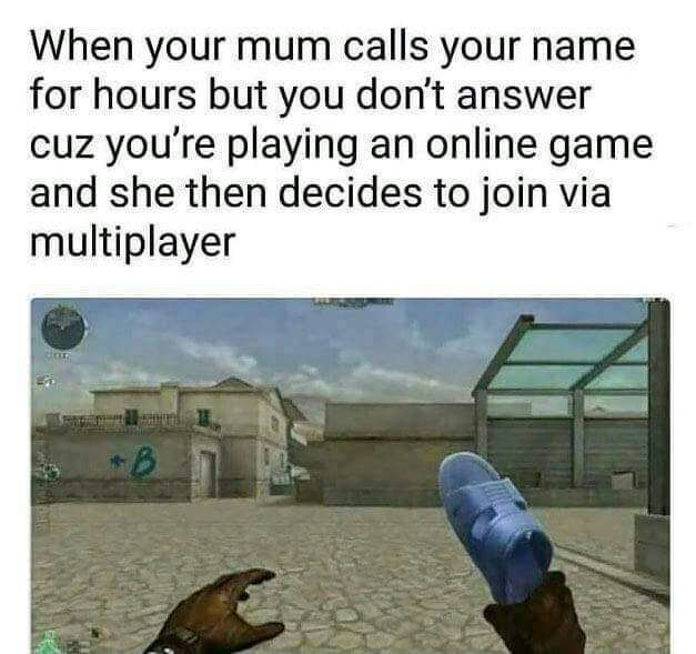 can we make mums hitting you with a shoe a new big meme?