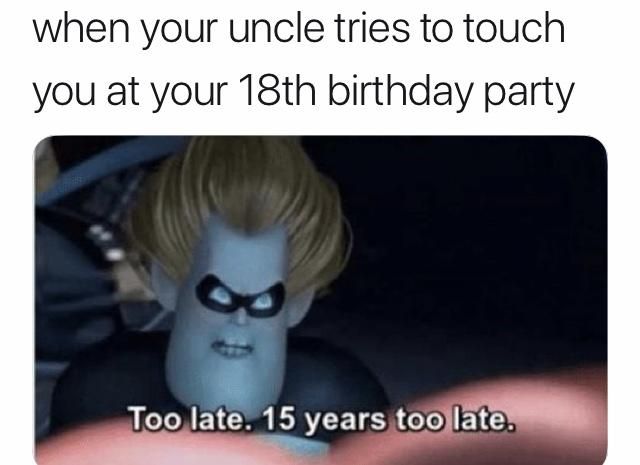 It's too late