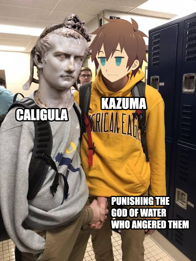 Kazuma should whip Aqua like Xerxes whipping the sea