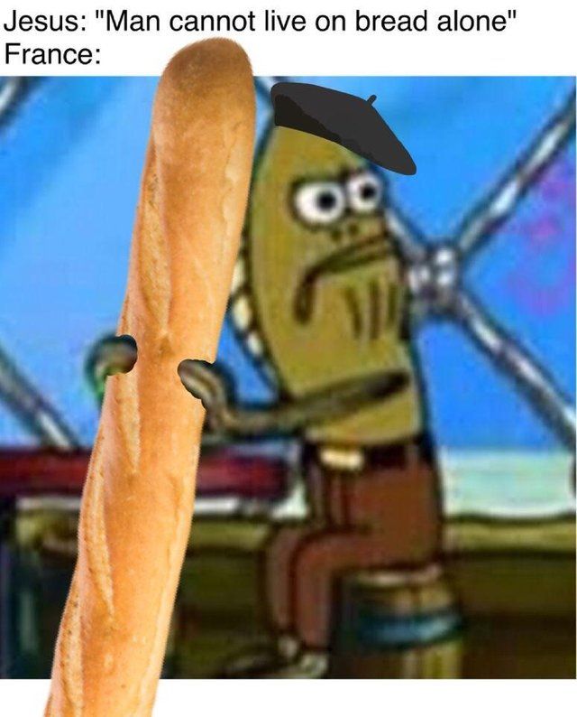 Somebody talkin shit about my baguette