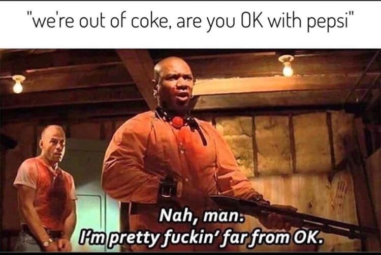 When they run out of your favorite drink.