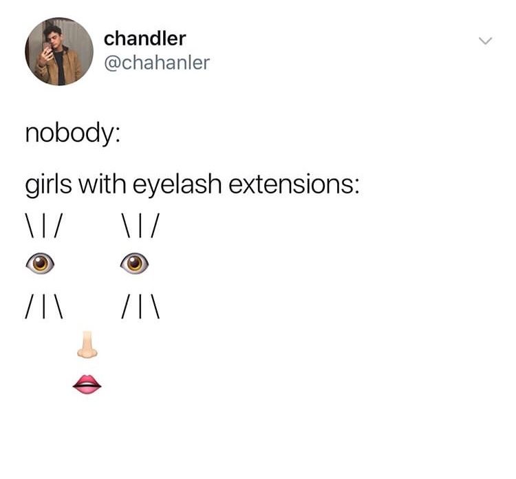 Mmm yeah, eyelashes