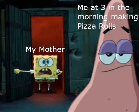 I just want pizza rolls