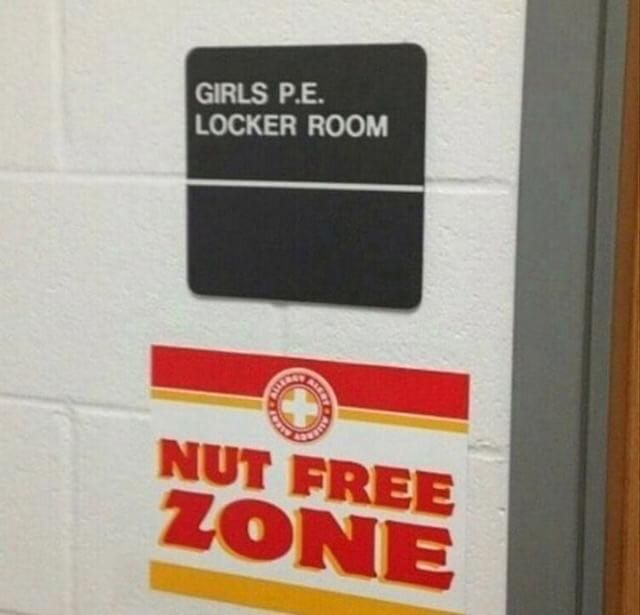 There was a nut free zone sign outside of the girls locker room