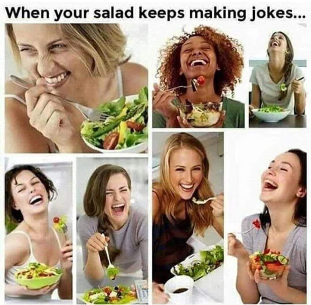 My salad isn't this funny