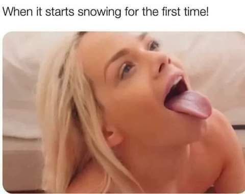 *** yeah, snow it...