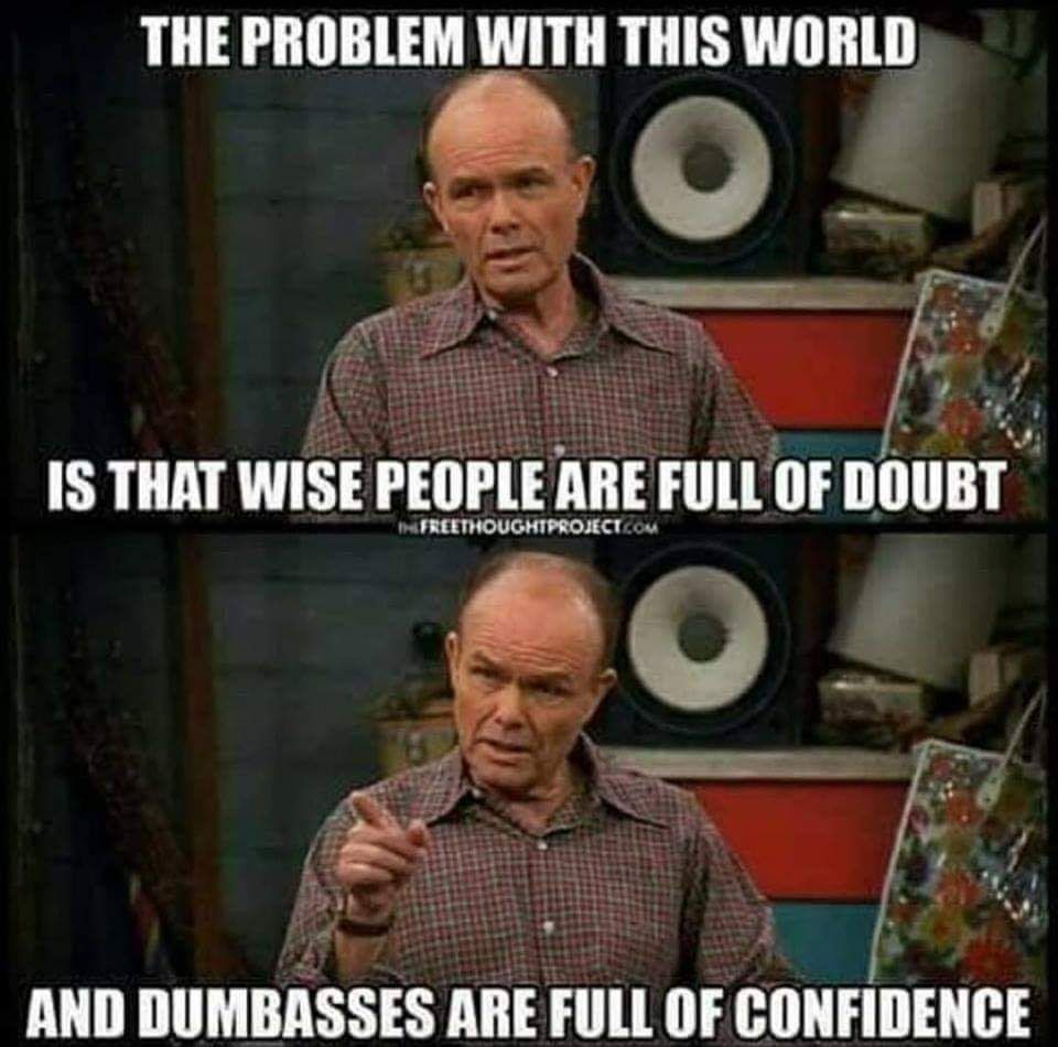 The older I get, the more I relate to Red Forman's wisdom