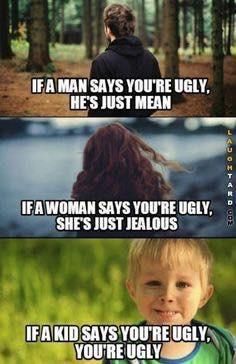 You’re ugly