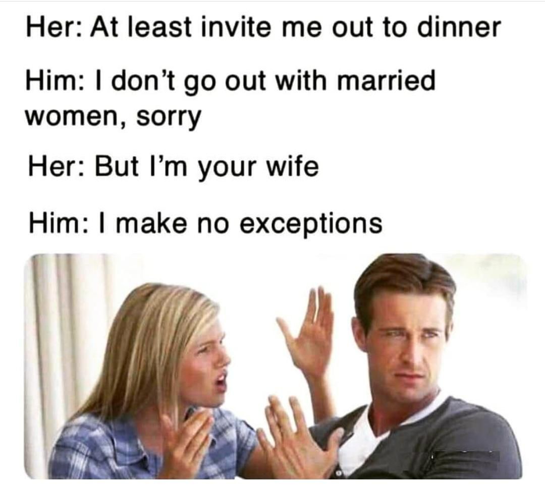 But I'm YOUR wife