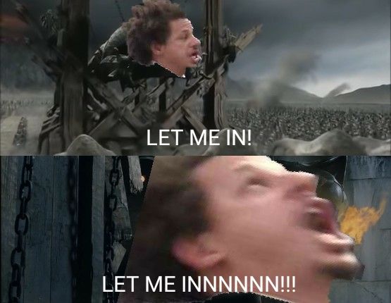 Let me in!!!