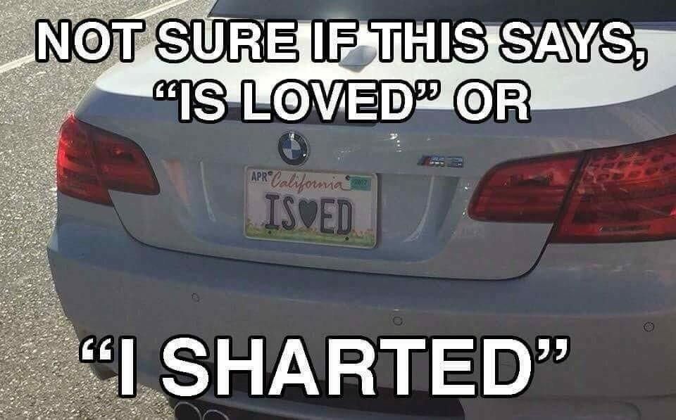 Is loved or I sharted
