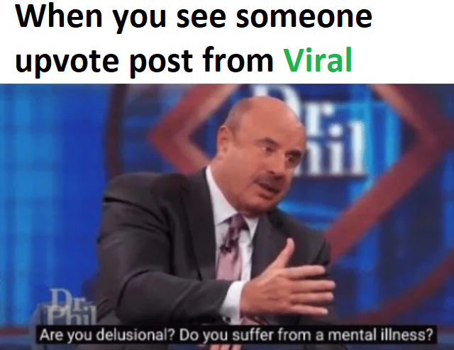 You absolute madman
