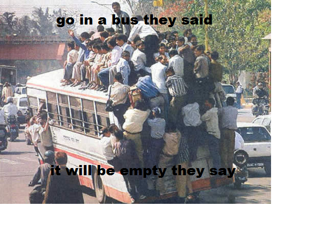 Go in a bus they said..