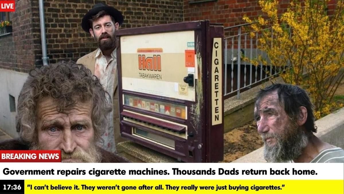 Not my dad. He left to get a better son
