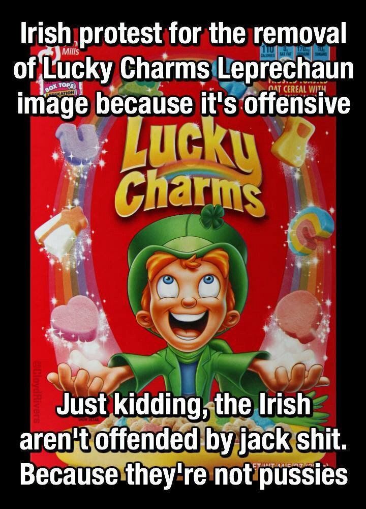 Always after me luck charms.
