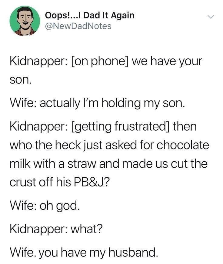 Hi kidnapper, I'm Dad