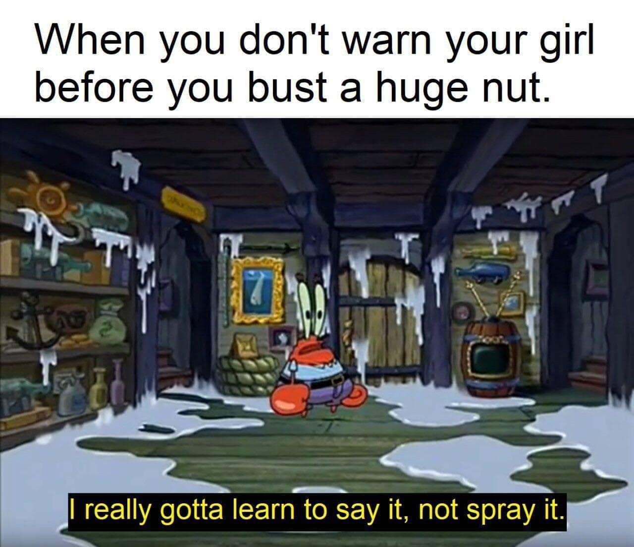 Oh yeah Mr. Krabs