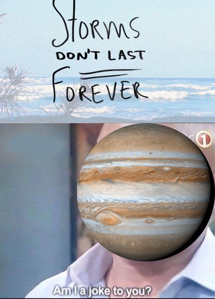 Jupiter is no joke you guys