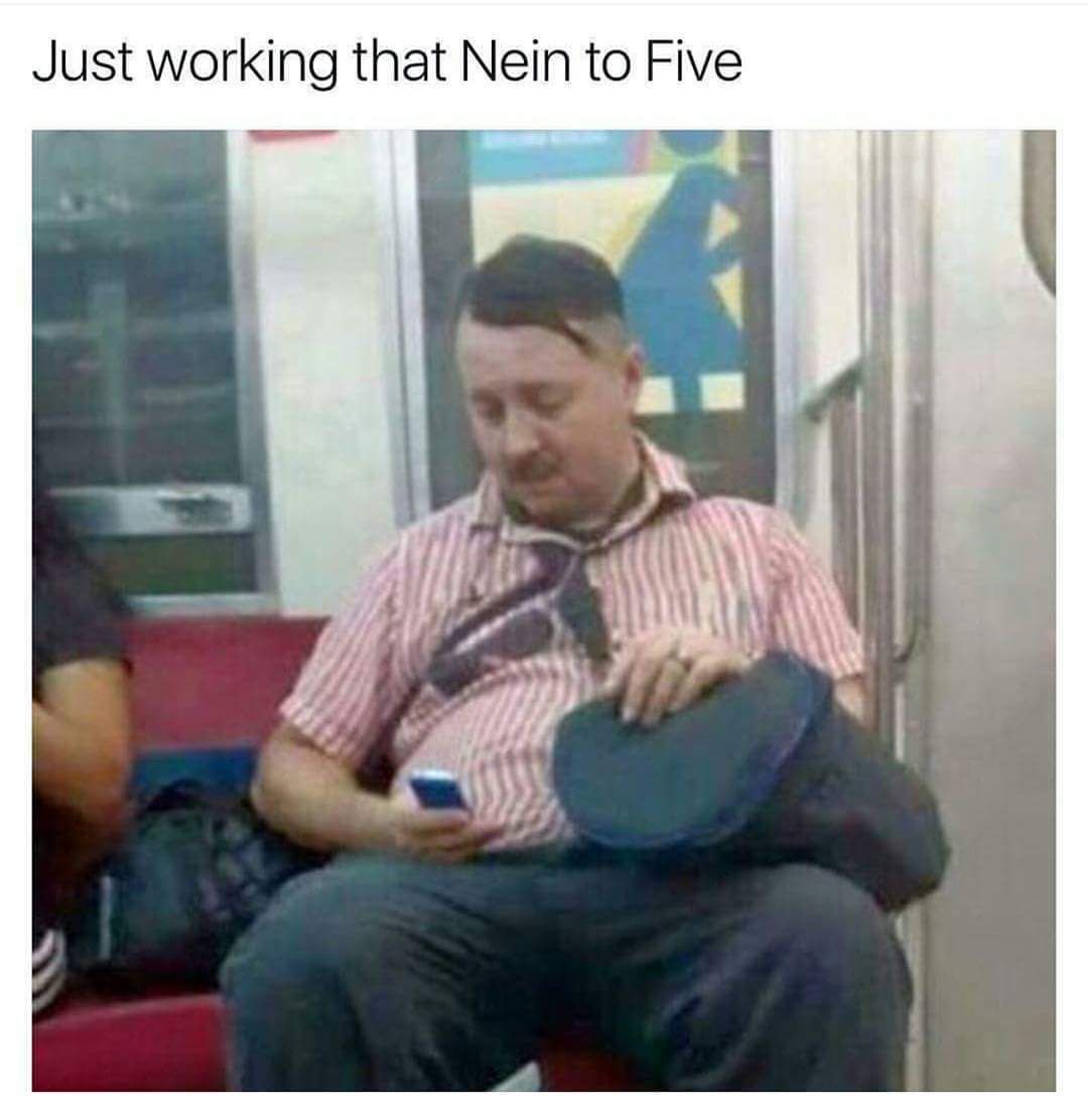 Just working that Nein to Five.