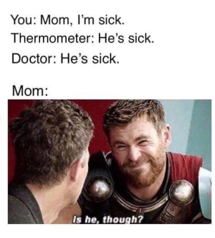 I told you I'm sick
