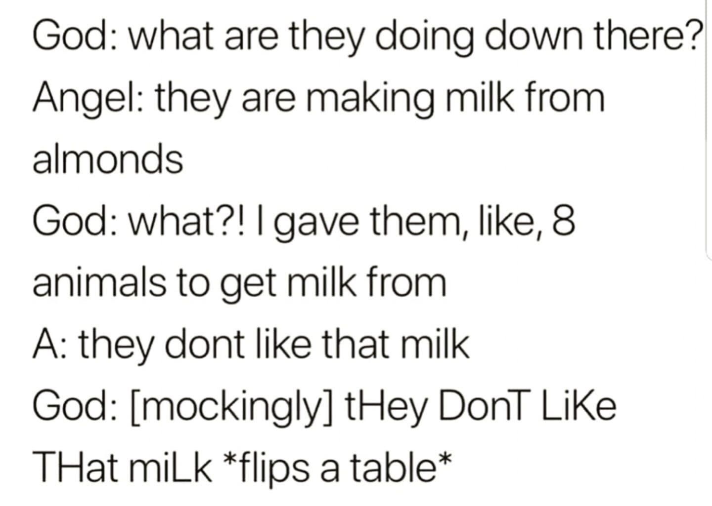 They don’t like that milk