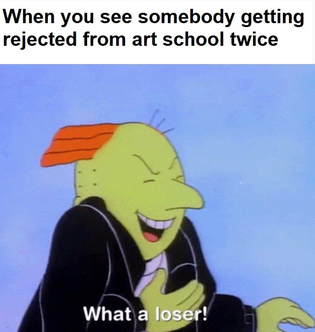 he won't laugh for long