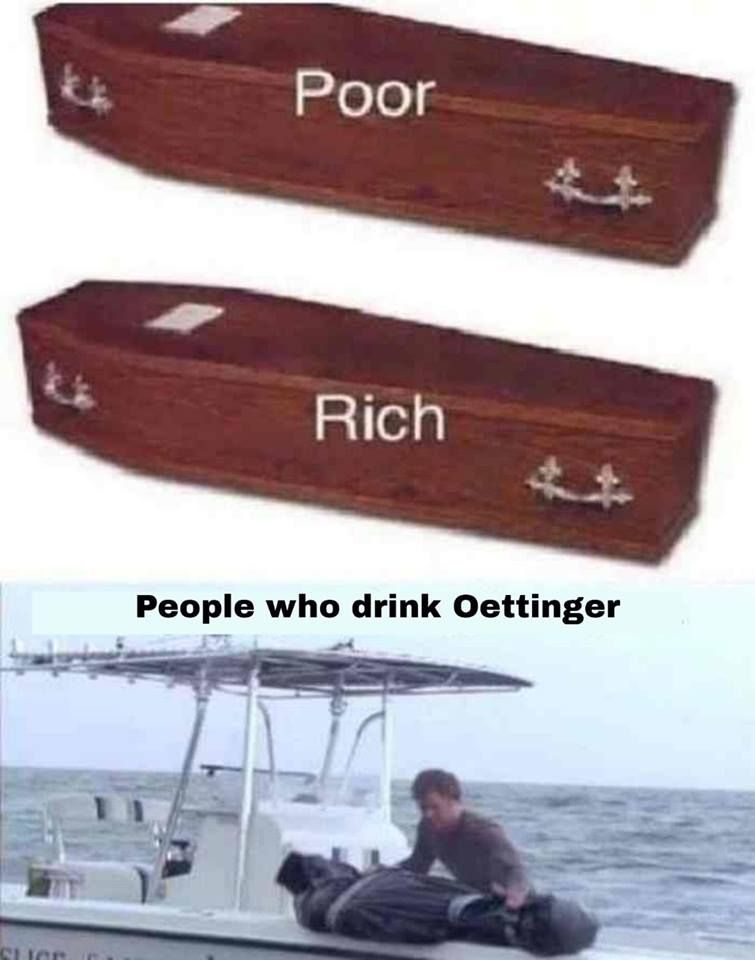 oettinger is a cheap beer, and i love to drink this