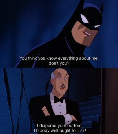 Alfred Pennyworth, the king of sass.