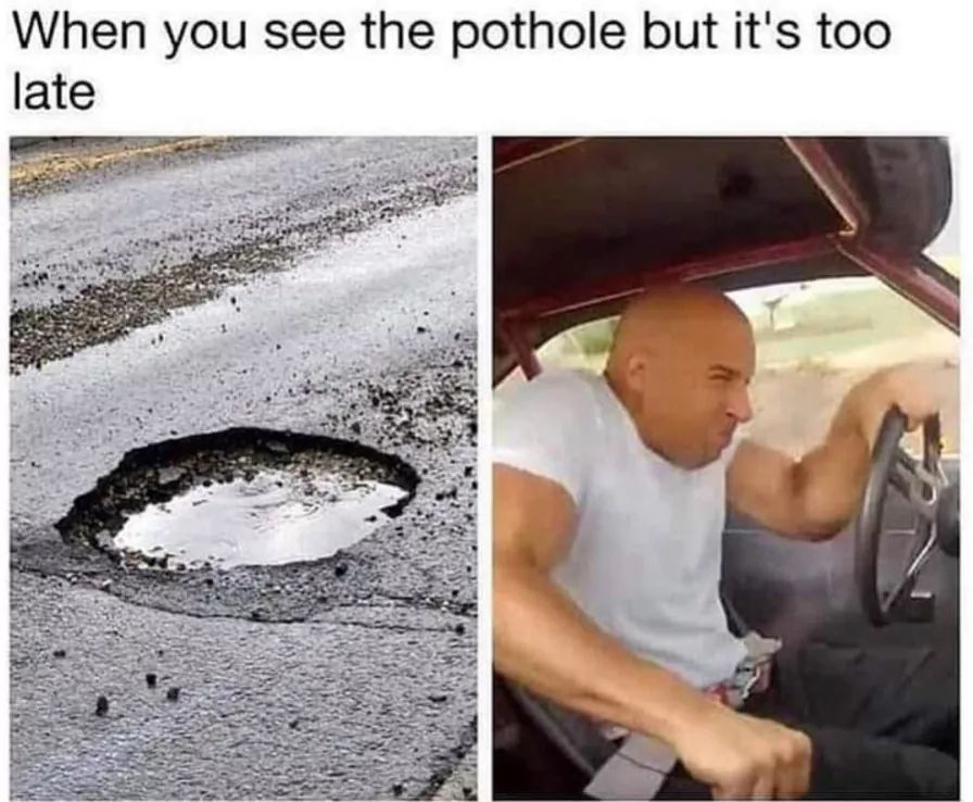 I hate potholes...