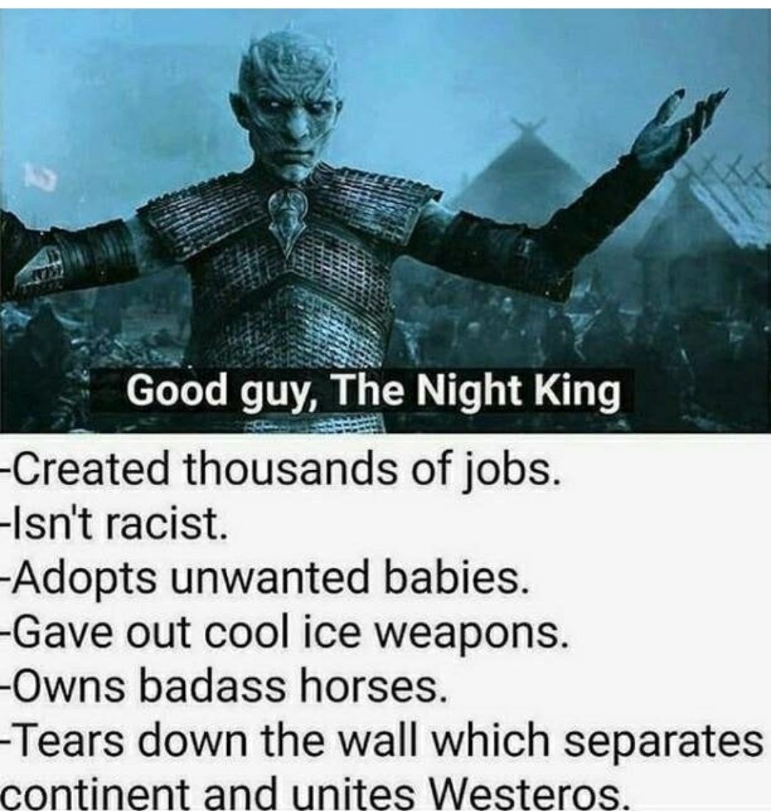 Good guy, The Night King.
