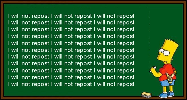 I will not repost!