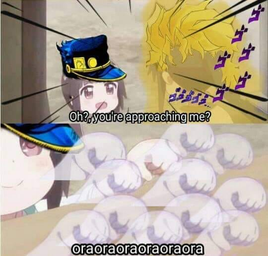 ORA ORA ORA!