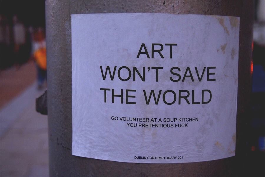 Art won't save the world...