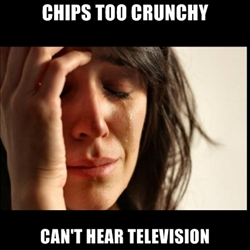Every time I want chips