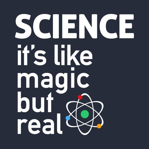 SCIENCE IT'S LIKE MAGIC BUT REAL