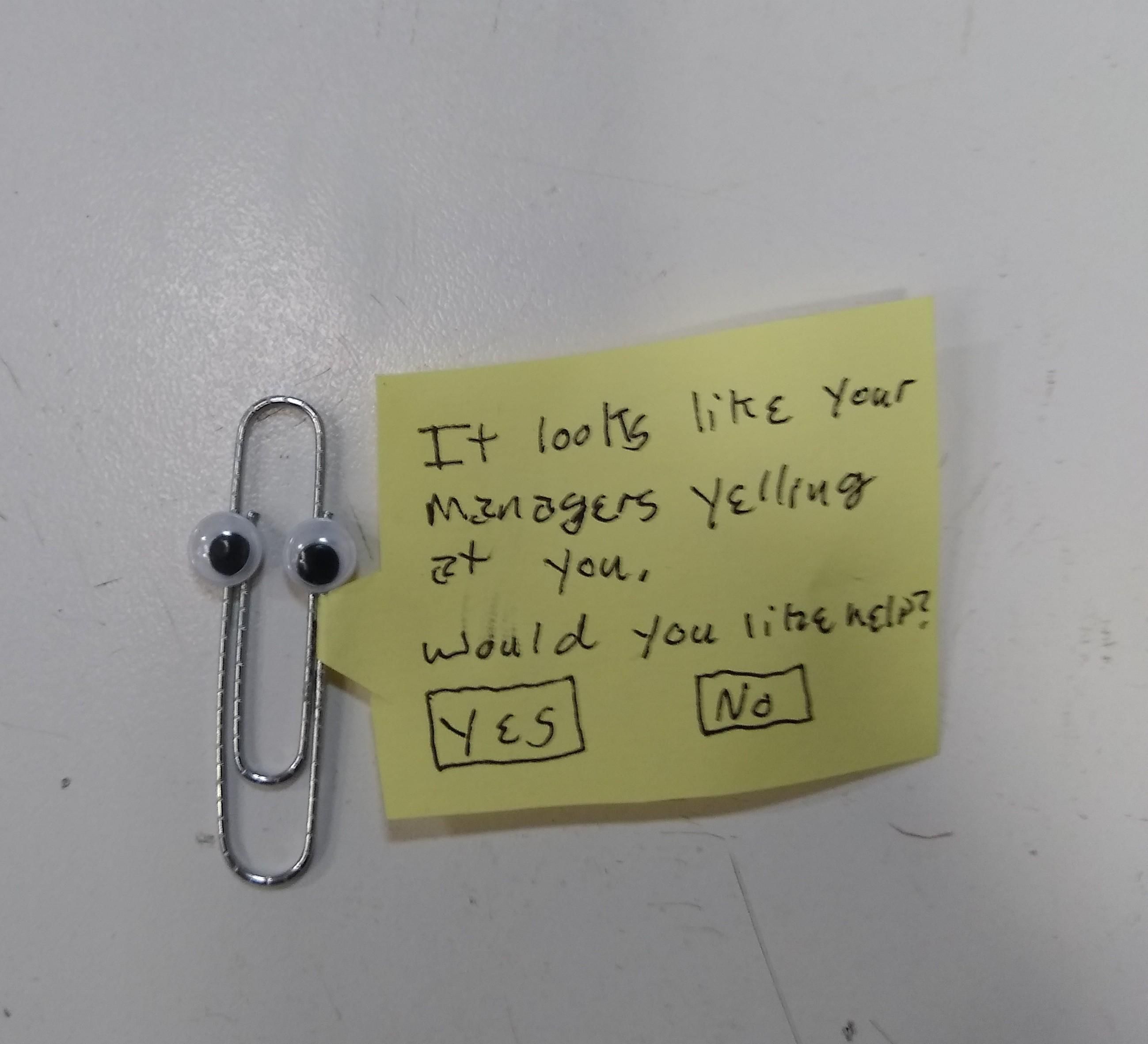 I felt bad that our computer guy at work had no backup, so i made him a Clippy.