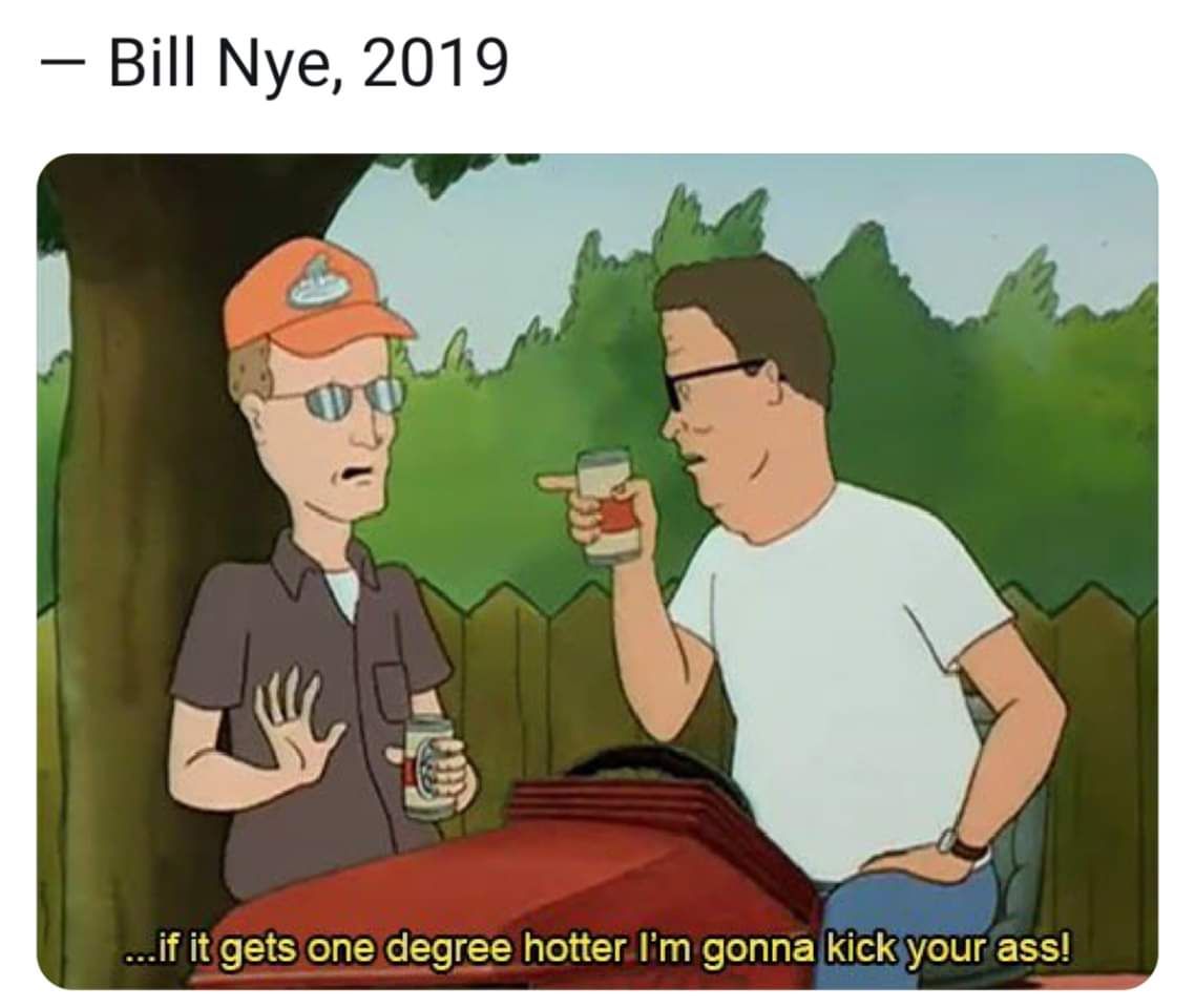 I've wanted to hear bill Nye say "glasses off, mfers" since I was 8