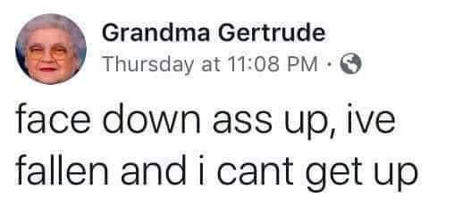 Gertrude needs a LifeAlert, not Twitter or FlexSeal Liquid.