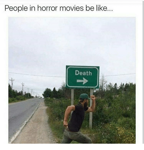 I love horror movies