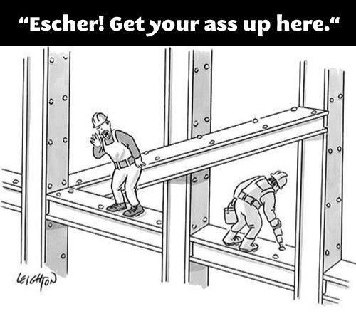 Damn it Escher!