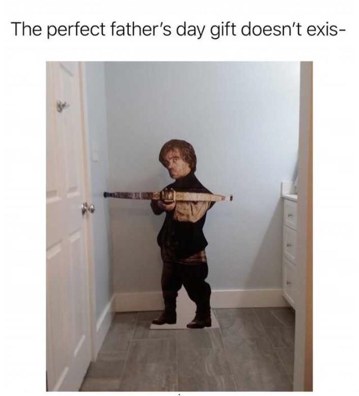 For the dad that has everything