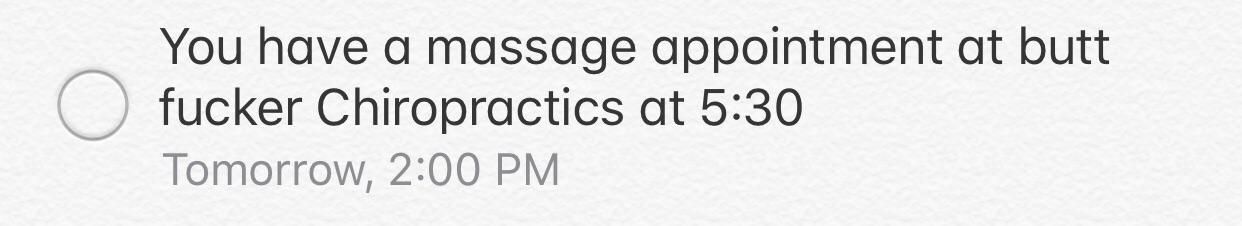 I told Siri to set a reminder at 2PM for a massage appointment at Buckner Chiropractics